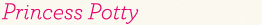 Princess Potty